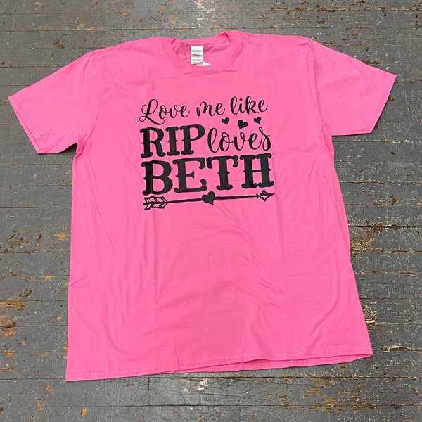 Love Me Like RIP Loves Beth Yellowstone Graphic Designer Short Sleeve T-Shirt