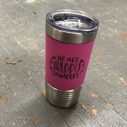 We Are Happy Campers Stainless Steel 20oz Wine Beverage Drink Travel Tumbler Pink