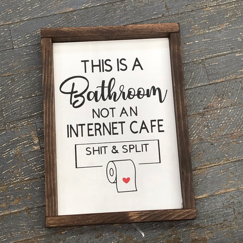Hand Painted Wooden Sign Bathroom Not Internet Cafe Shit Split
