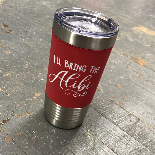 Drinking I'll Bring the Alibi Stainless Steel 20oz Wine Beverage Drink Travel Tumbler Red