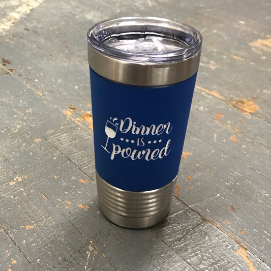 Dinner is Poured Stainless Steel 20oz Wine Beverage Drink Travel Tumbler Navy Blue