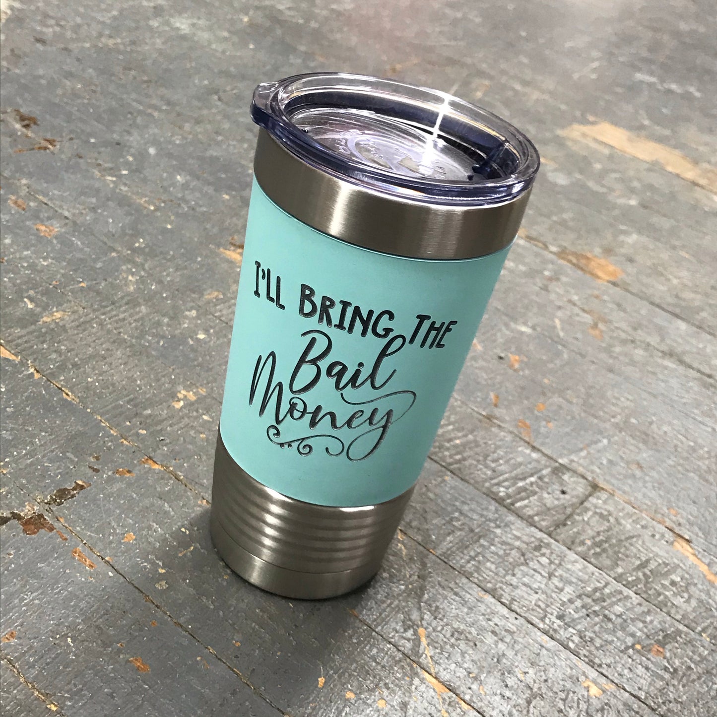 Drinking I'll Bring the Bail Money Stainless Steel 20oz Wine Beverage Drink Travel Tumbler Seafoam