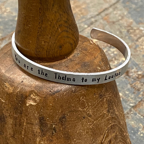 Thelma to My Louise Custom Stamped Cuff Bracelet