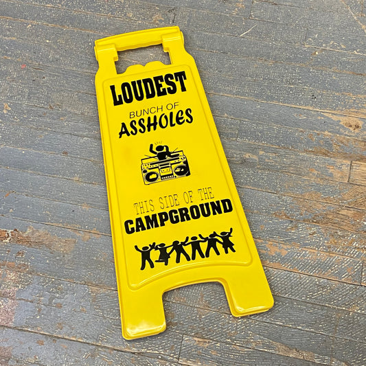 Plastic Street Sign Yellow Caution Sign Loudest Bunch of Assholes