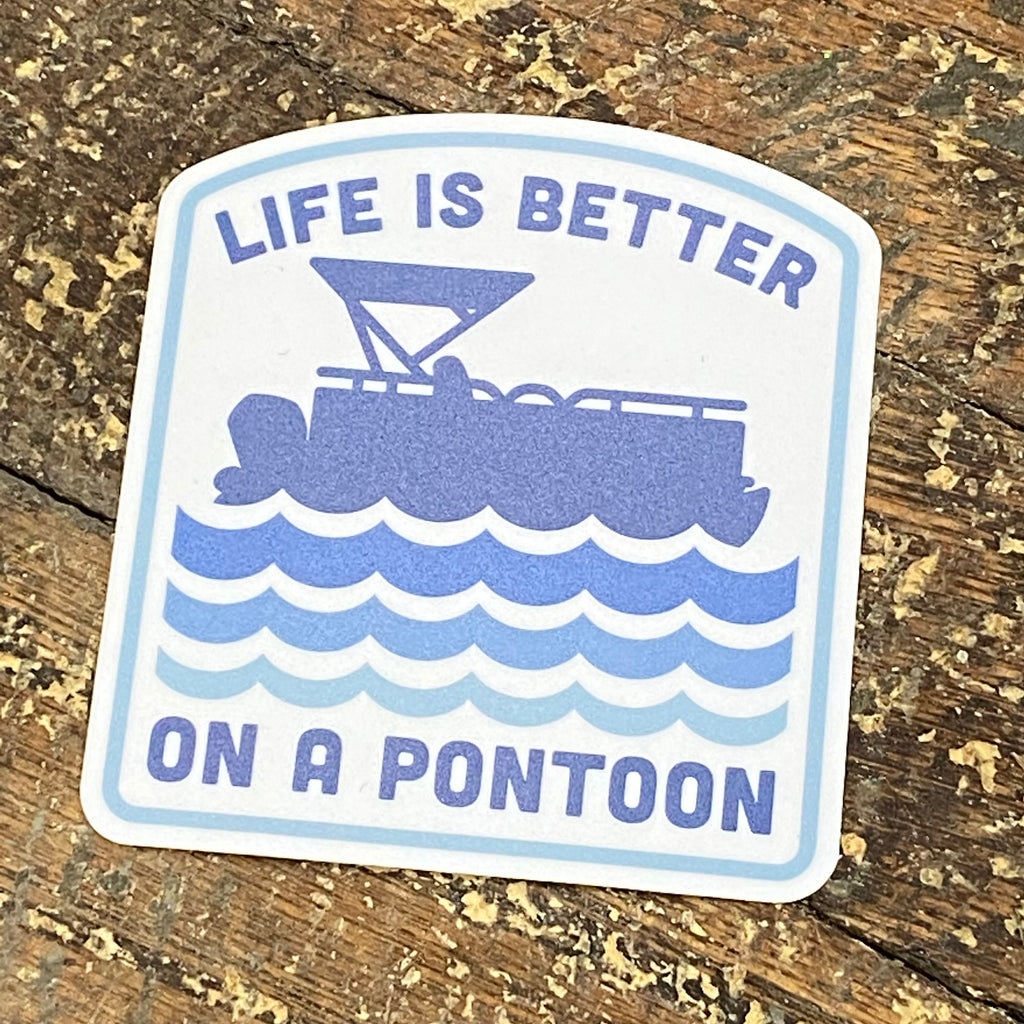 Life is Better on a Pontoon Sticker Decal