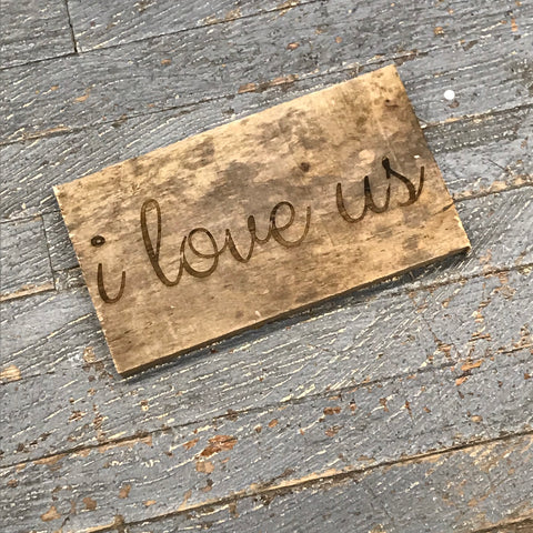 Laser Engraved Reclaimed Wood I Love Us Sign